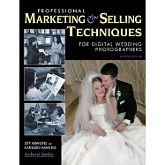 Professional Marketing & Selling Techniques for Digital Wedding Photographers