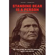 Standing Bear Is a Person: The True Story of a Native American&rsquo;s Quest for Justice