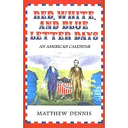 Red, White, And Blue Letter Days: An American Calendar