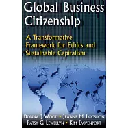 Global Business Citizenship: A Transformative Framework for Ethics And Sustainable Capitalism