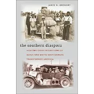 The Southern Diaspora: How the Great Migrations of Black and White Southerners Transformed America