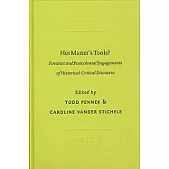 Her Master’s Tools?: Feminist And Postcolonial Engagements of Historical-critical Discourse