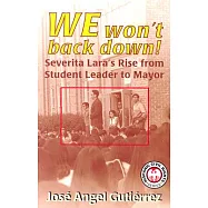 We Won&rsquo;t Back Down: Severita Lara&rsquo;s Rise from Student Leader to Mayor