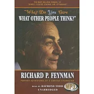 What Do You Care What Other People Think?: Further Adventures of a Curious Character