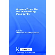 Changing Tunes: The Use of Pre-existing Music in Film