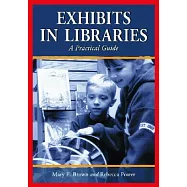 Exhibits in Libraries: A Practical Guide