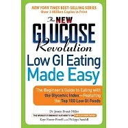The New Glucose Revolution Low GI Eating Made Easy: The Beginner&rsquo;s Guide to Eating with the Glycemic Index-Featuring