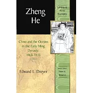 Zheng He: China And the Oceans in the Early Ming Dynasty, 1405-1433