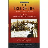 The Tree of Life: A Trilogy of Life in the Lodz Ghetto: Book Two from the Depths I Call You, 1940-1942