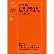 A New Architecture for the U.S. National Accounts