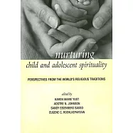 Nurturing Child and Adolescent Spirituality: Perspectives from the World&rsquo;s Religious Traditions