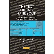 The Text Mining Handbook: Advanced Approaches in Analyzing Unstructured Data