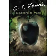 El sobrino del mago / The Magician&rsquo;s Nephew