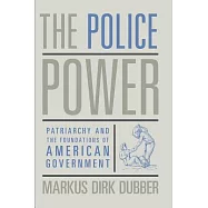 The Police Power: Patriarchy And the Foundations of American Government