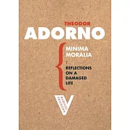 Minima Moralia: Reflections on a Damaged Life