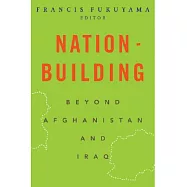 Nation-Building: Beyond Afghanistan And Iraq