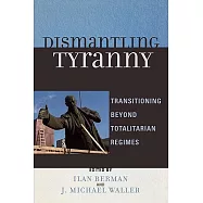Dismantling Tyranny: Transitioning Beyond Totalitarian Regimes