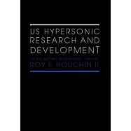 Us Hypersonic Research and Development: The Rise and Fall of Dyna-soar, 1944-1963