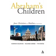 Abraham’s Children: Jews, Christians And Muslims in Conversation
