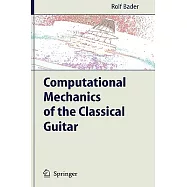 Computational Mechanics of the Classical Guitar