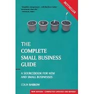 The Complete Small Business Guide: A Sourcebook for New And Small Businesses