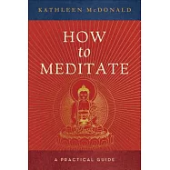 How to Meditate: A Practical Guide
