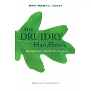 The Druidry Handbook: Spiritual Practice Rooted in the Living Earth
