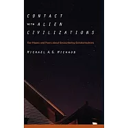 Contact with Alien Civilizations: Our Hopes and Fears about Encountering Extraterrestrials