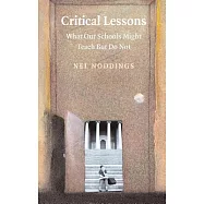 Critical Lessons: What Our Schools Should Teach