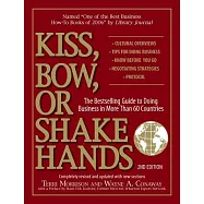 Kiss, Bow, or Shake Hands: The Bestselling Guide to Doing Business in More Than 60 Countries