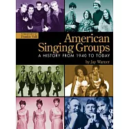 American Singing Groups: A History from 1940s to Today