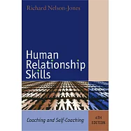 Human Relationship Skills: Coaching and Self-Coaching