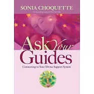 Ask Your Guides: Connecting to Your Divine Support System