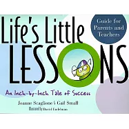 Life’s Little Lessons: An Inch-By-Inch Tale of Success : guide for Parents and Teachers