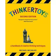 Thinkertoys: A Handbook of Creative-thinking Techniques