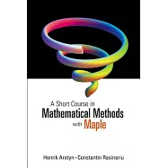 Short Course in Mathematical Methods With Maple