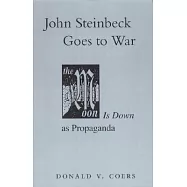 John Steinbeck Goes to War: The Moon Is Down As Propaganda