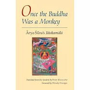 Once the Buddha Was a Monkey: Arya Sura’s "jatakamala"