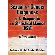 Sexual And Gender Diagnoses of the Diagnostic And Statistical Manual (Dsm): A Reevaluation