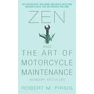 Zen And the Art of Motorcycle Maintenance: An Inquiry into Values
