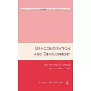 Democratization And Development: New Political Strategies for the Middle East