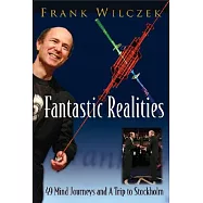 Fantastic Realities: 49 Mind Journeys And a Trip to Stockholm