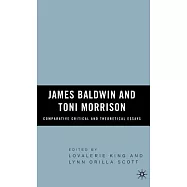 James Baldwin and Toni Morrison: Comparative Critical and Theoretical Essays