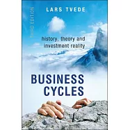 Business Cycles: History, Theory and Investment Reality