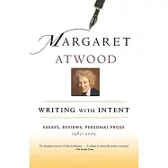 Writing with Intent: Essays, Reviews, Personal Prose: 1983-2005