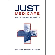 Just Medicare: What’s In, What’s Out, How We Decide