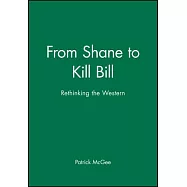 From Shane to Kill Bill: Rethinking the Western