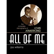All of Me: The Complete Discography of Louis Armstrong