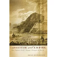 Longitude and Empire: How Captain Cook’s Voyage Changed the World
