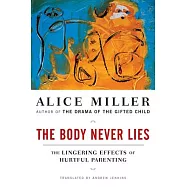 The Body Never Lies: The Lingering Effects of Hurtful Parenting